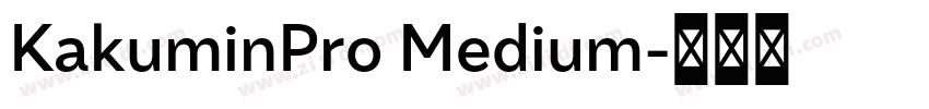 KakuminPro Medium字体转换